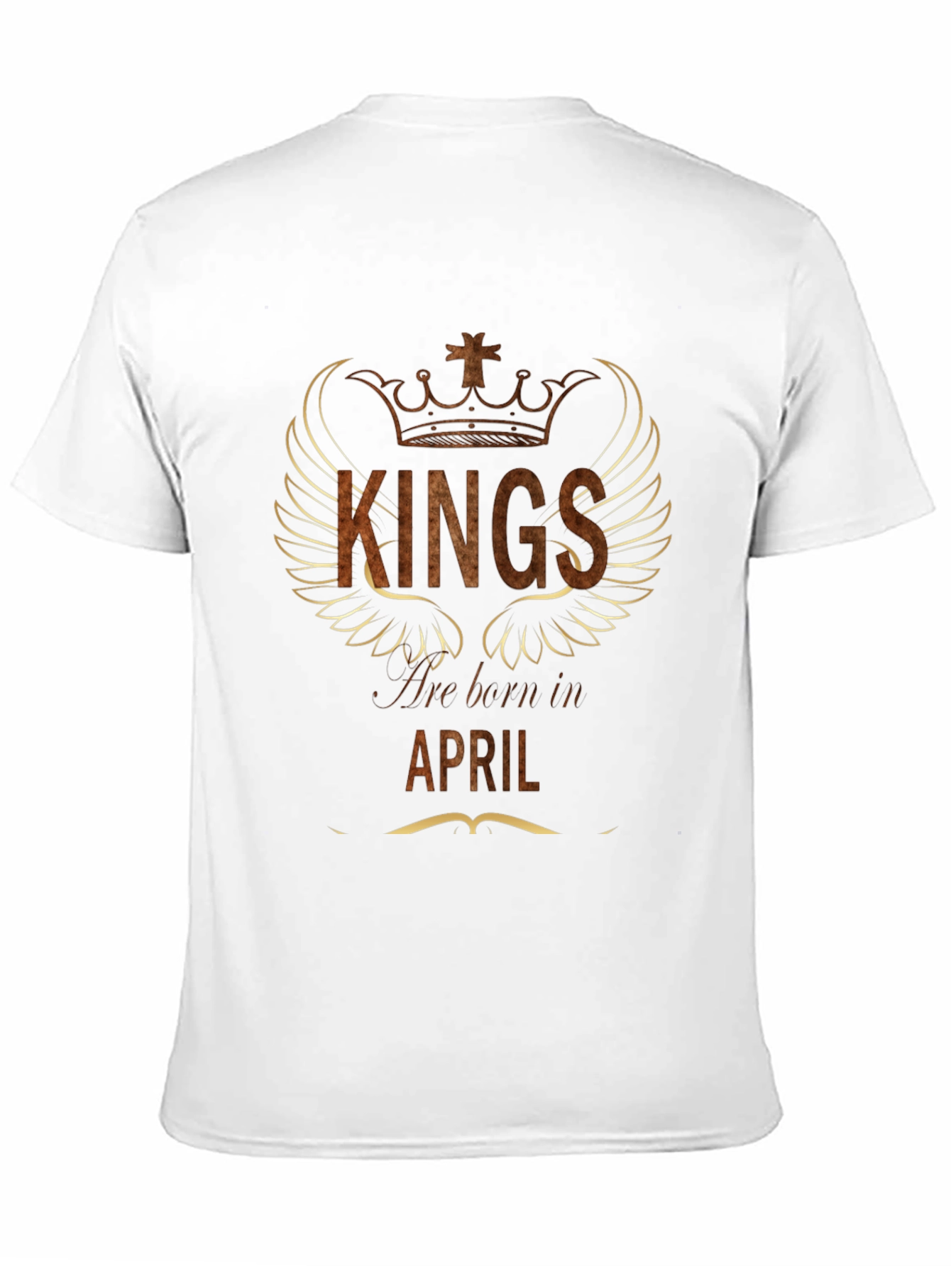 Kings are Born in April T-Shirt
