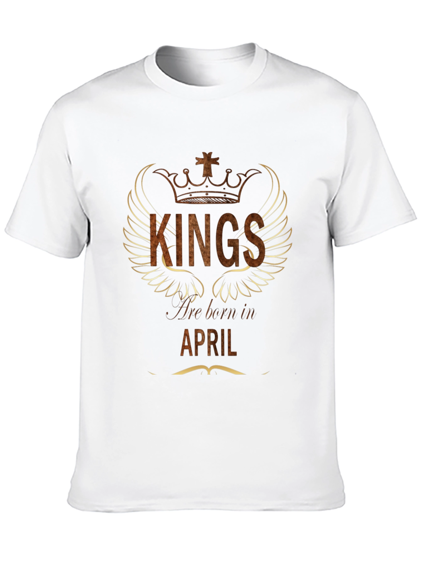 Kings are Born in April T-Shirt