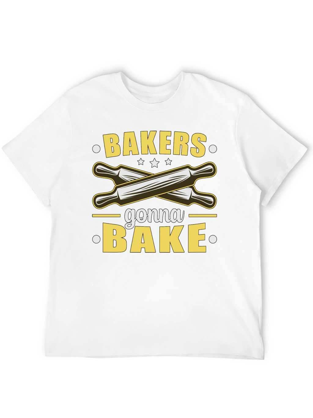 Bakers Gonna Bake T-Shirt