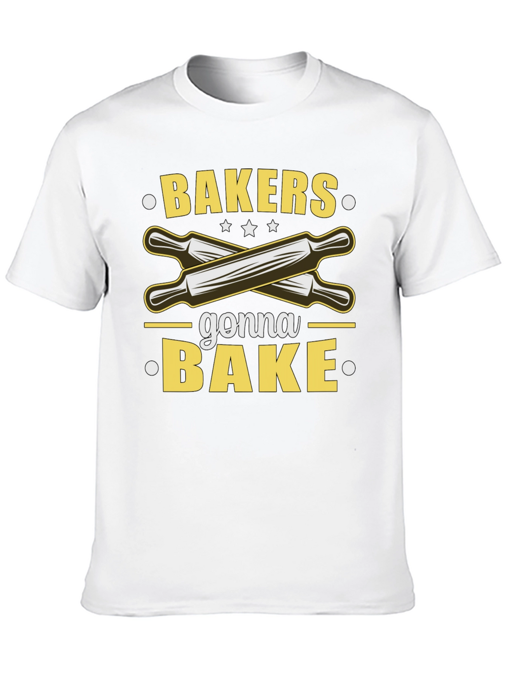 Bakers Gonna Bake T-Shirt