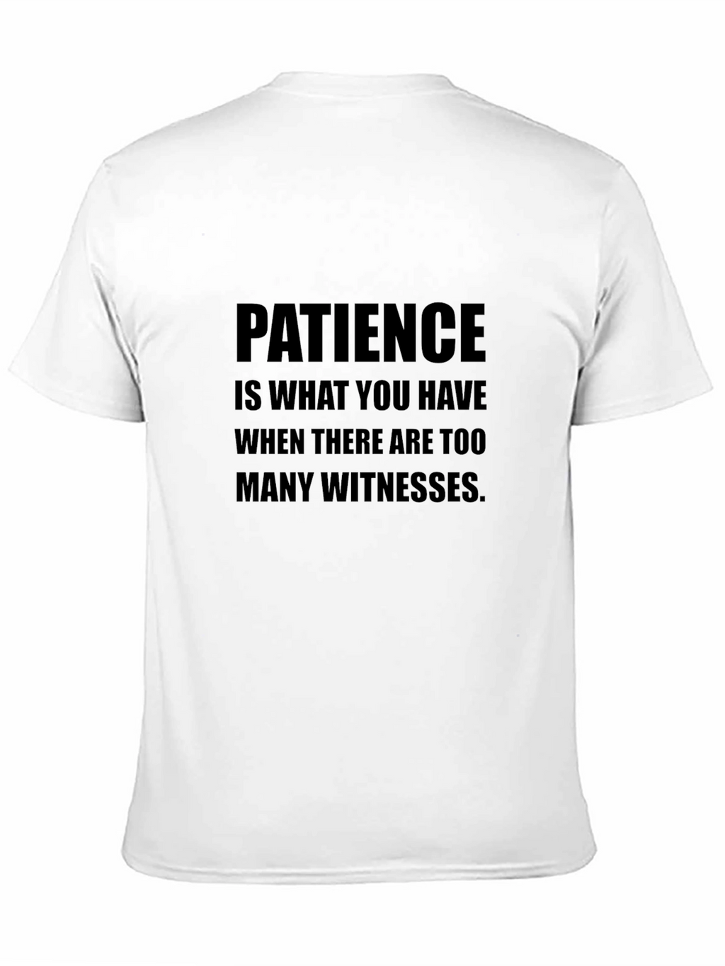 Patience Funny Sarcastic Humor Black Graphic T-Shirt
