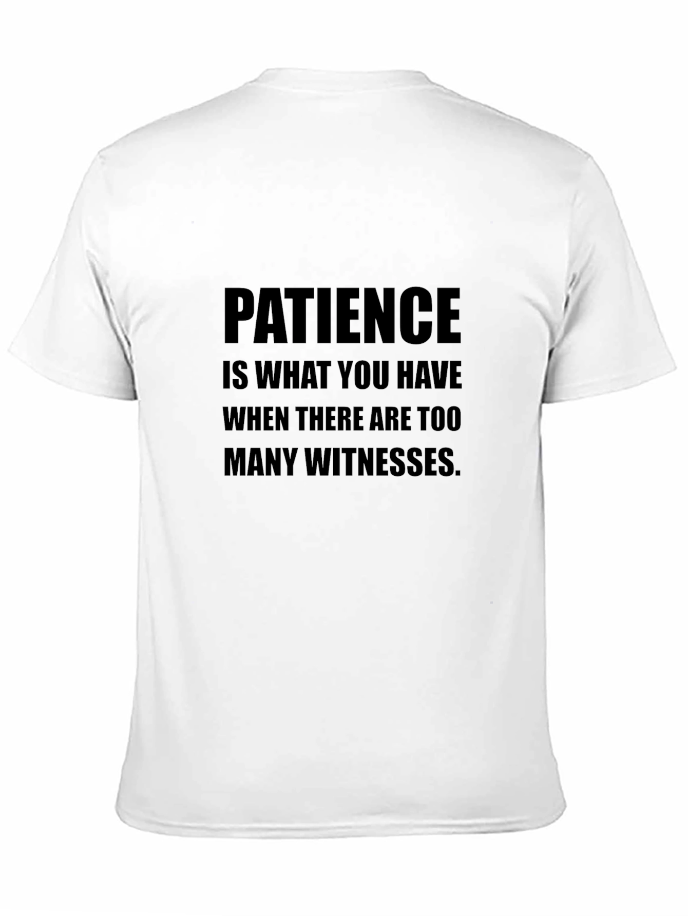 Patience Funny Sarcastic Humor Black Graphic T-Shirt