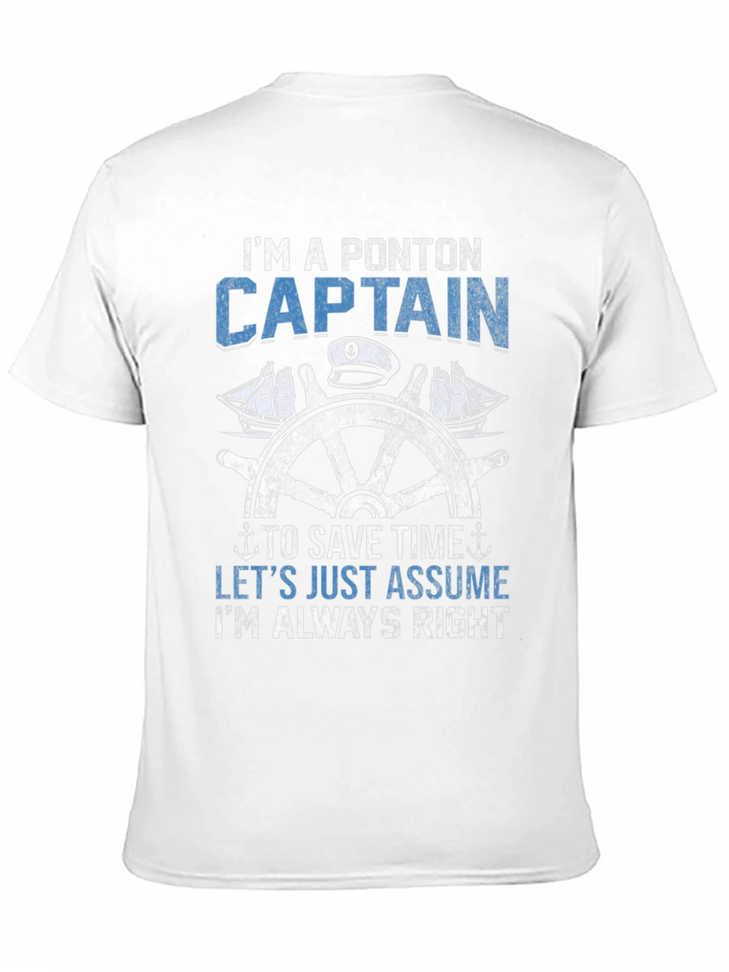 Pontoon Captain T-Shirt - Always Right Boating Tee