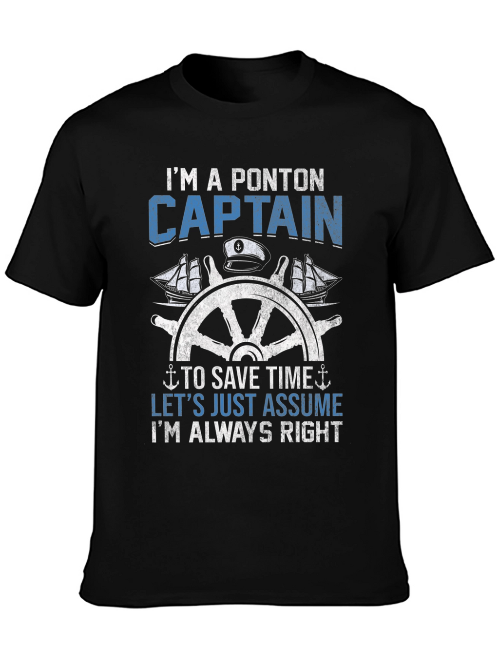Pontoon Captain T-Shirt - Always Right Boating Tee