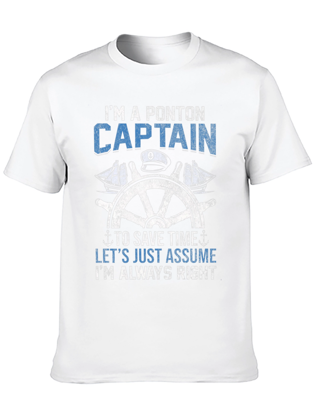 Pontoon Captain T-Shirt - Always Right Boating Tee