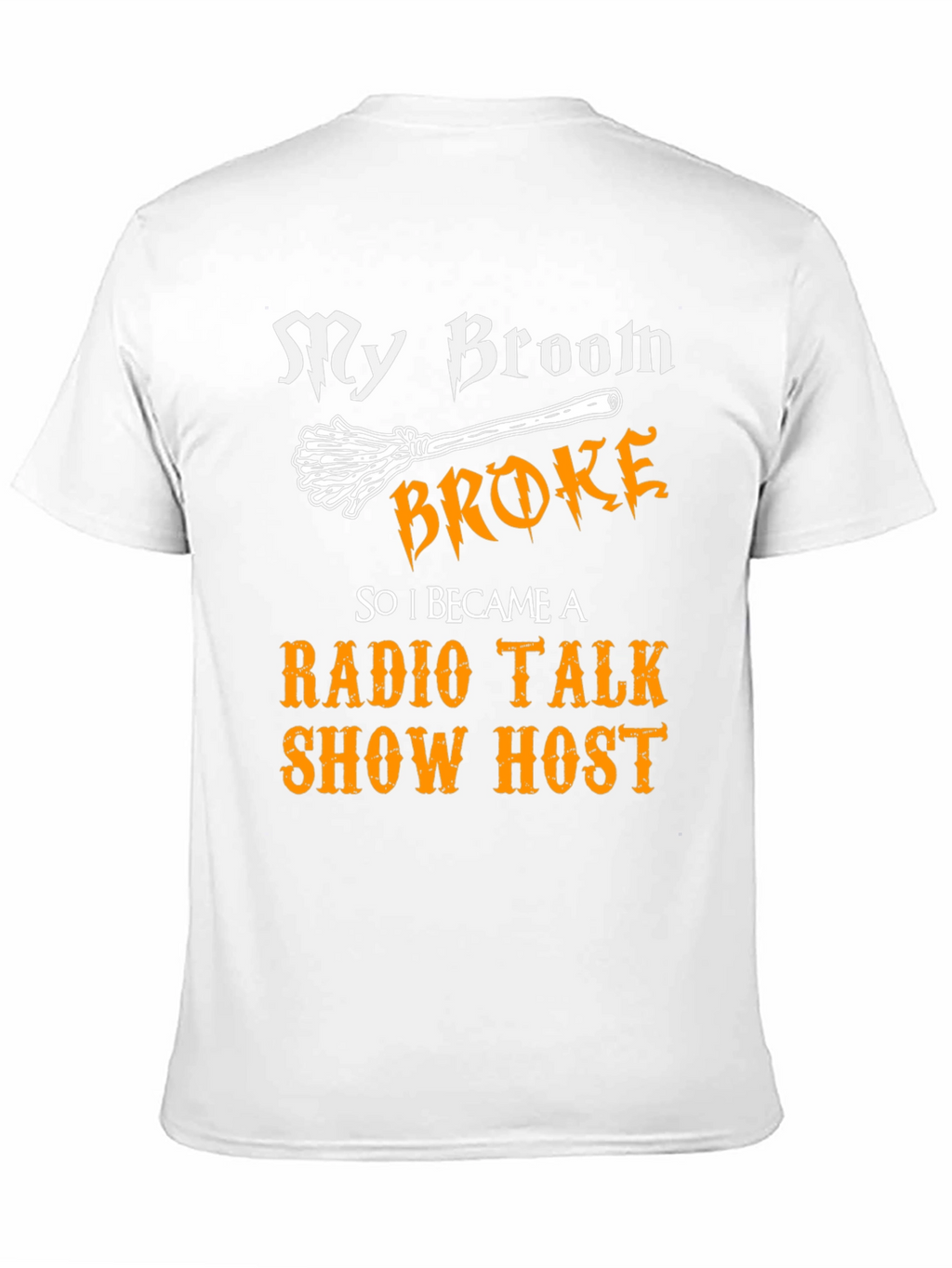 My Broom Broke Radio Talk Show Host T-Shirt