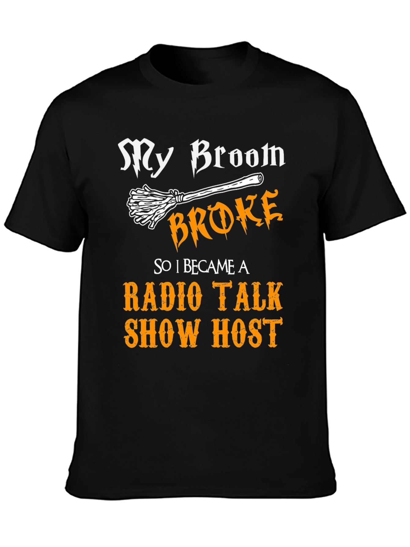 My Broom Broke Radio Talk Show Host T-Shirt
