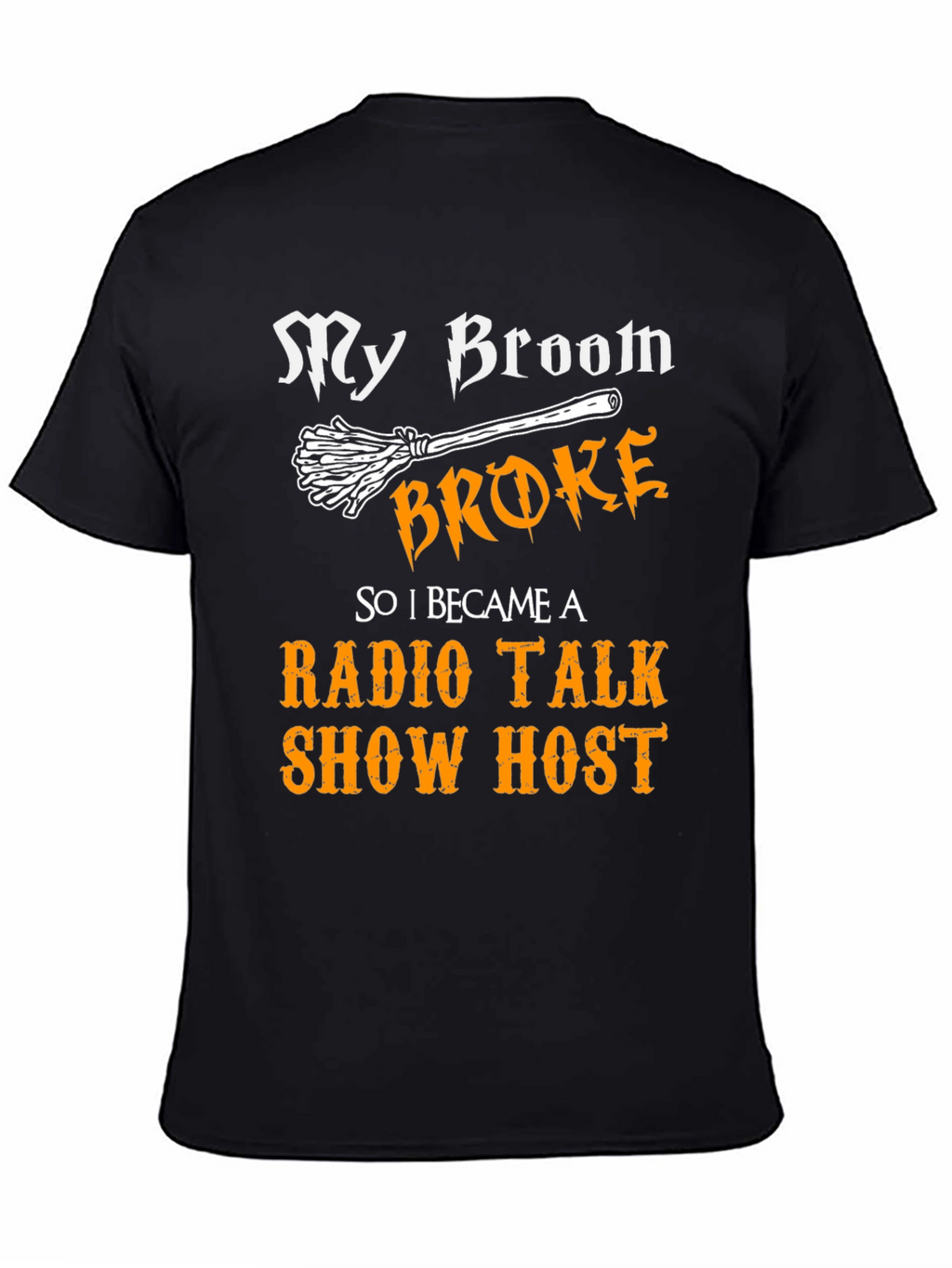 My Broom Broke Radio Talk Show Host T-Shirt