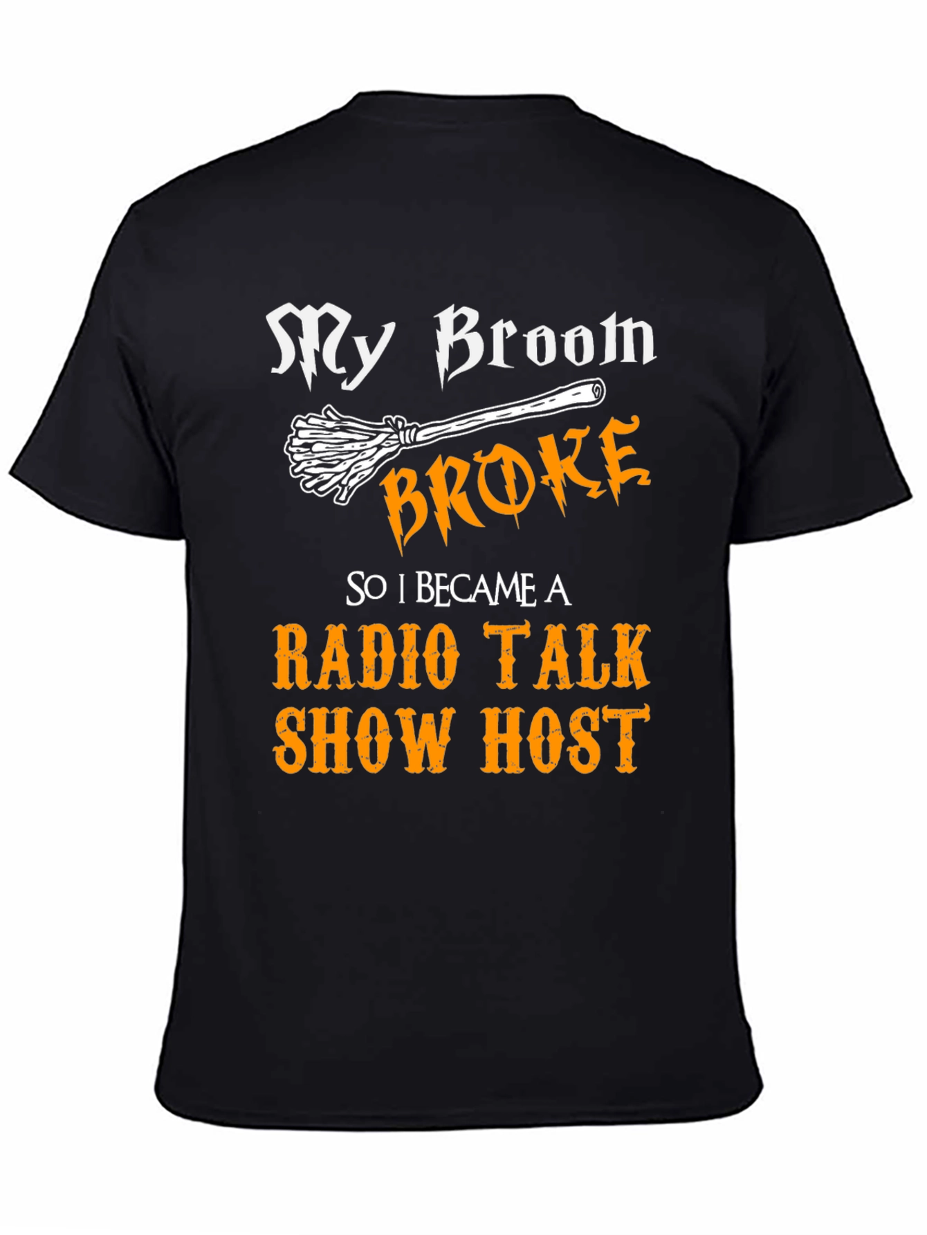 My Broom Broke Radio Talk Show Host T-Shirt