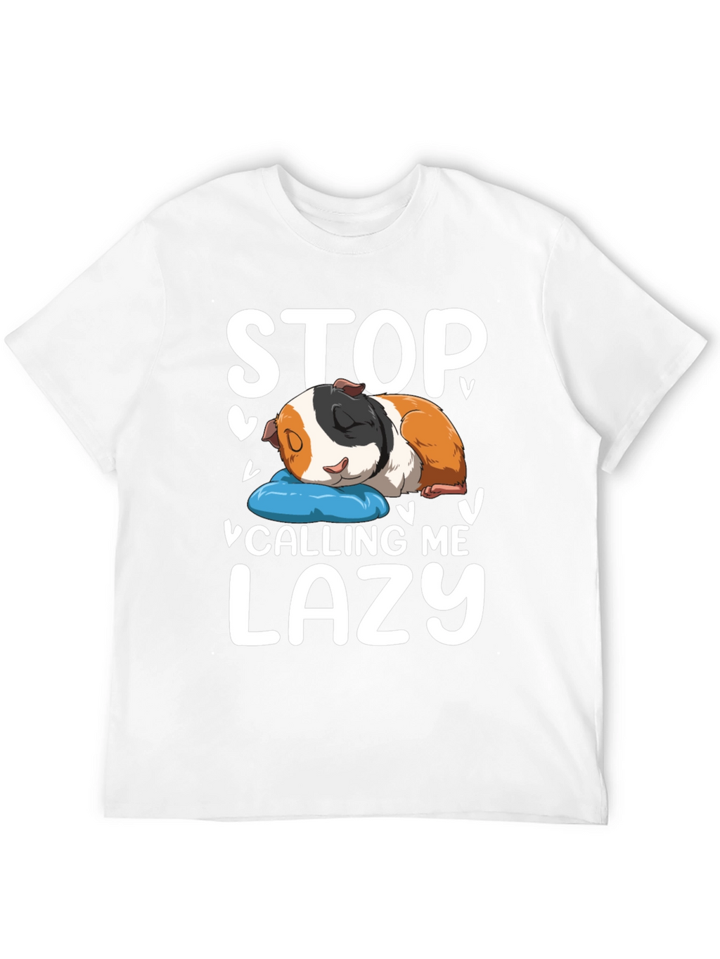 Stop Calling Me Lazy Guinea Pig T-Shirt