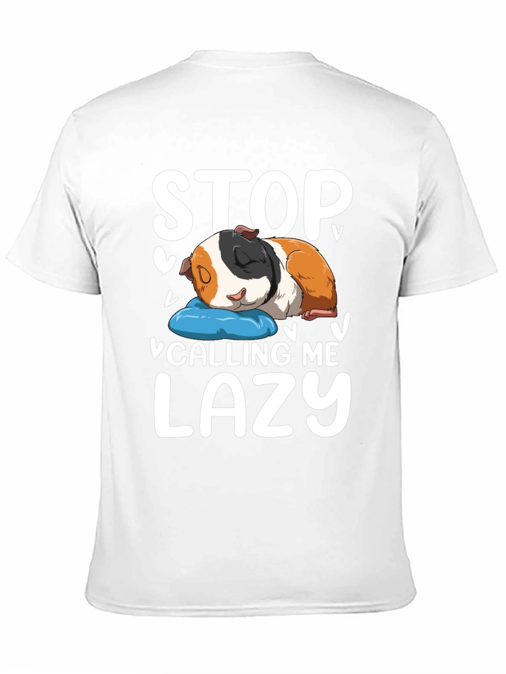 Stop Calling Me Lazy Guinea Pig T-Shirt
