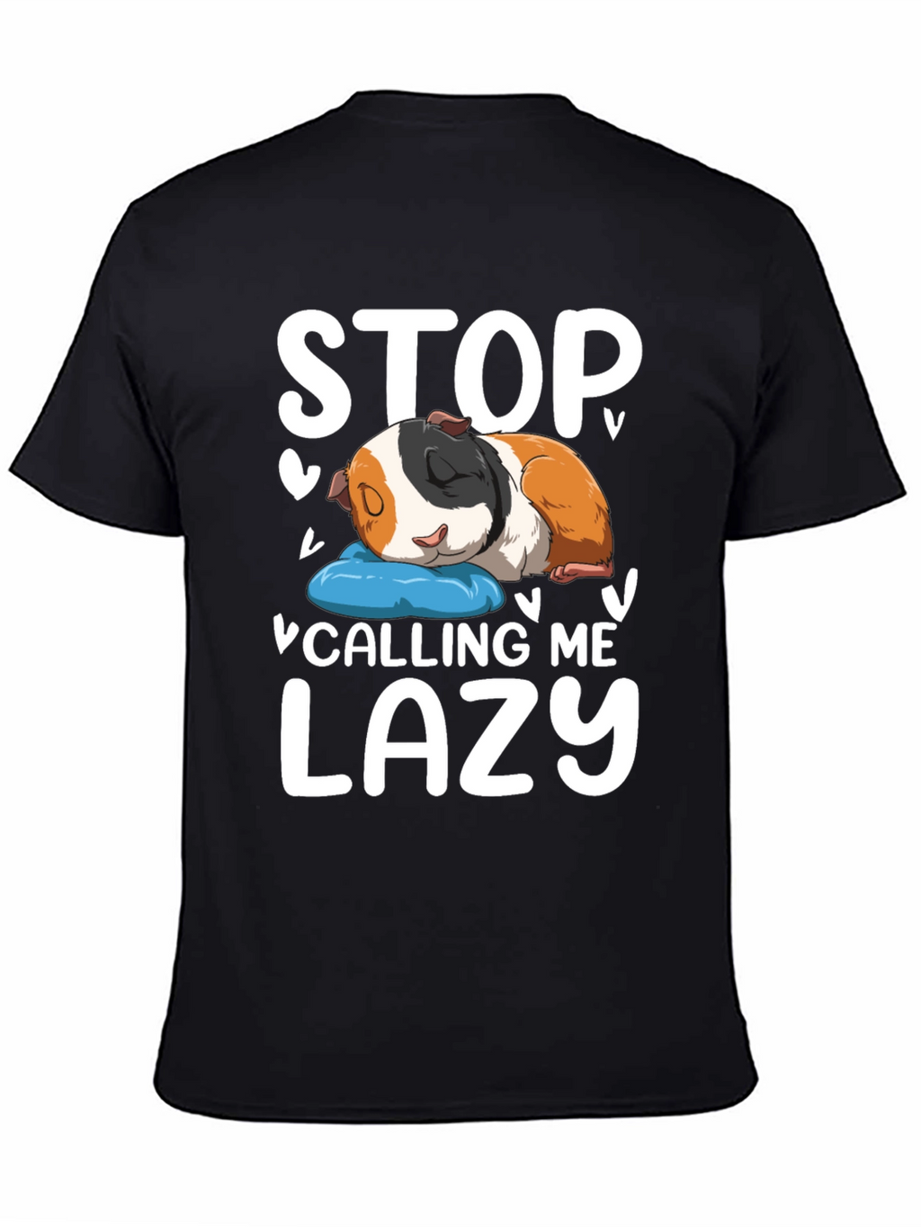 Stop Calling Me Lazy Guinea Pig T-Shirt