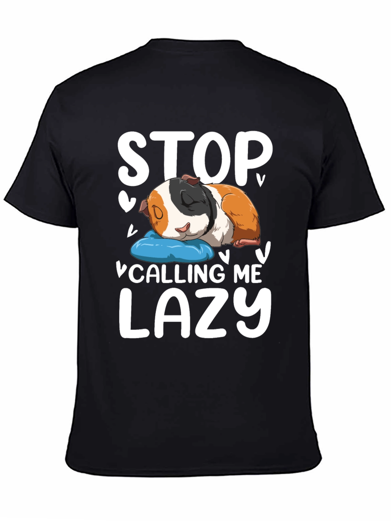 Stop Calling Me Lazy Guinea Pig T-Shirt
