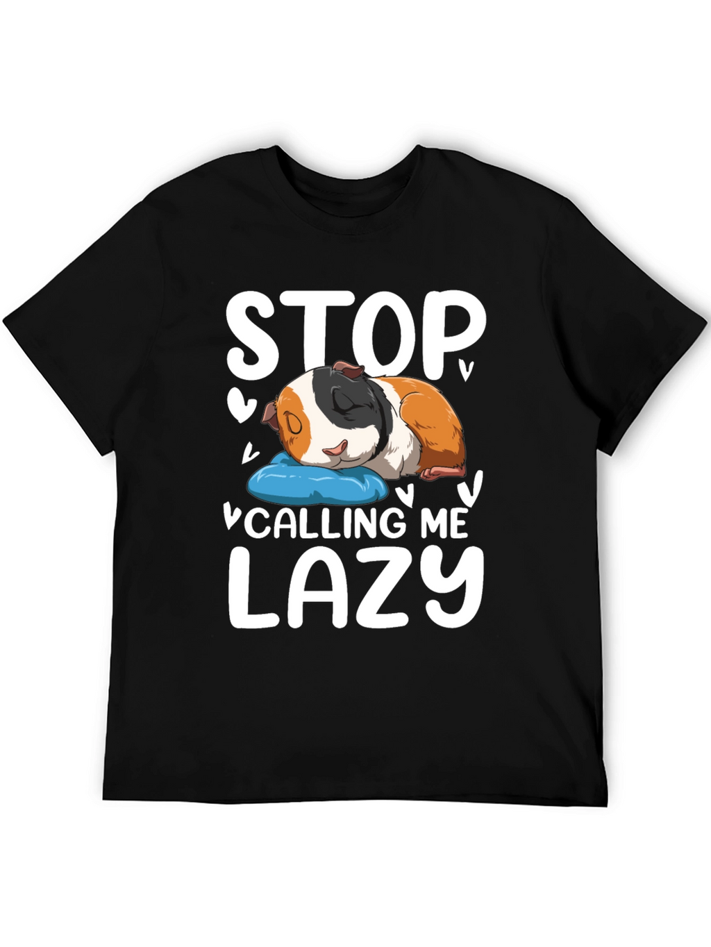 Stop Calling Me Lazy Guinea Pig T-Shirt