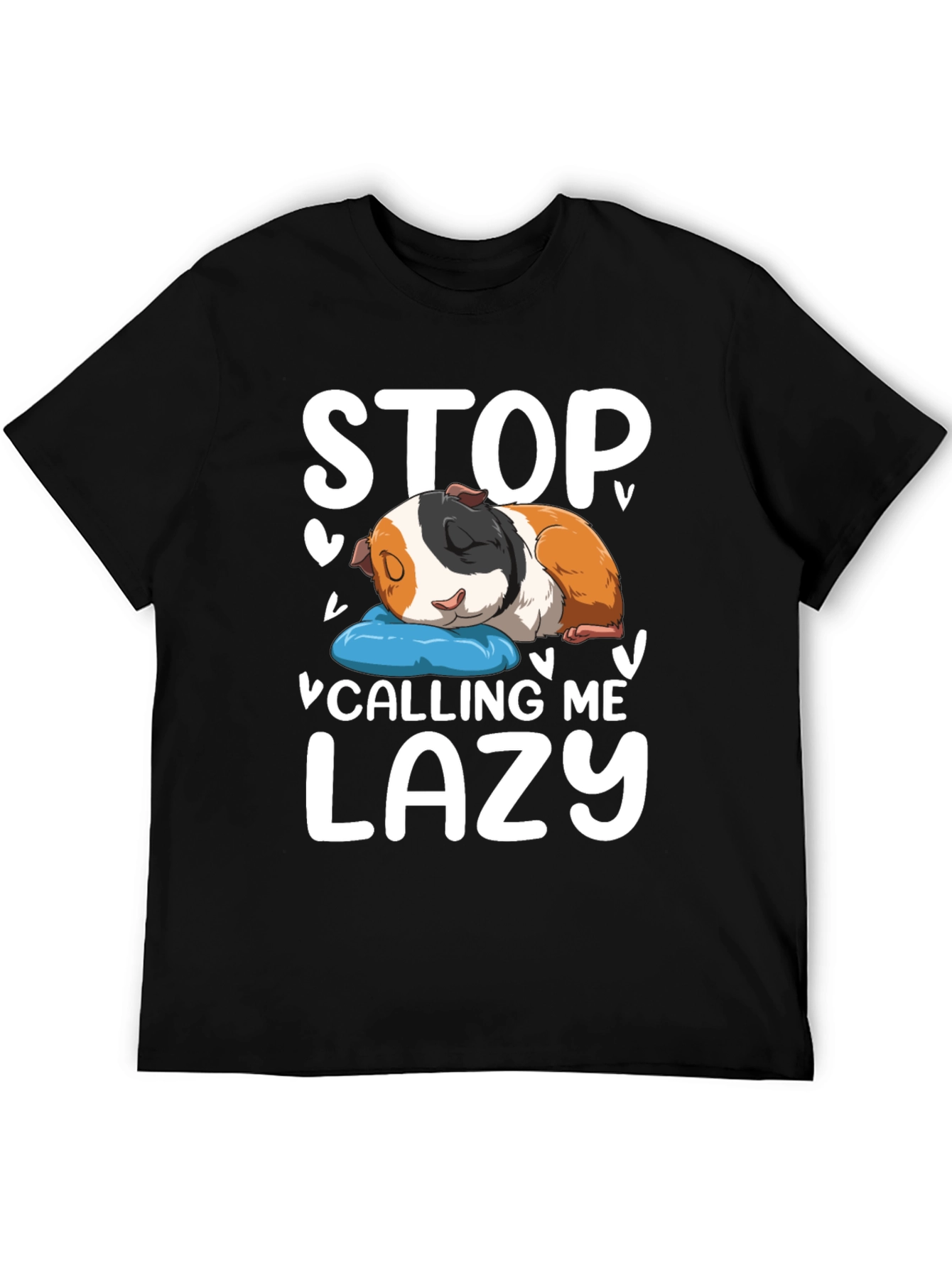 Stop Calling Me Lazy Guinea Pig T-Shirt