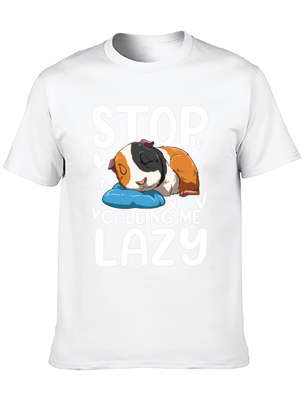 Stop Calling Me Lazy Guinea Pig T-Shirt