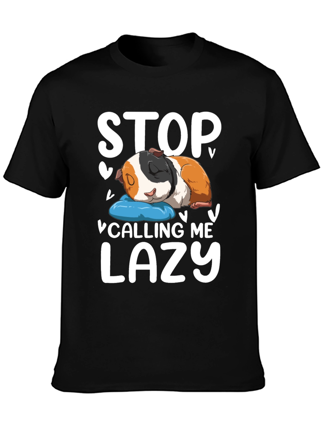 Stop Calling Me Lazy Guinea Pig T-Shirt