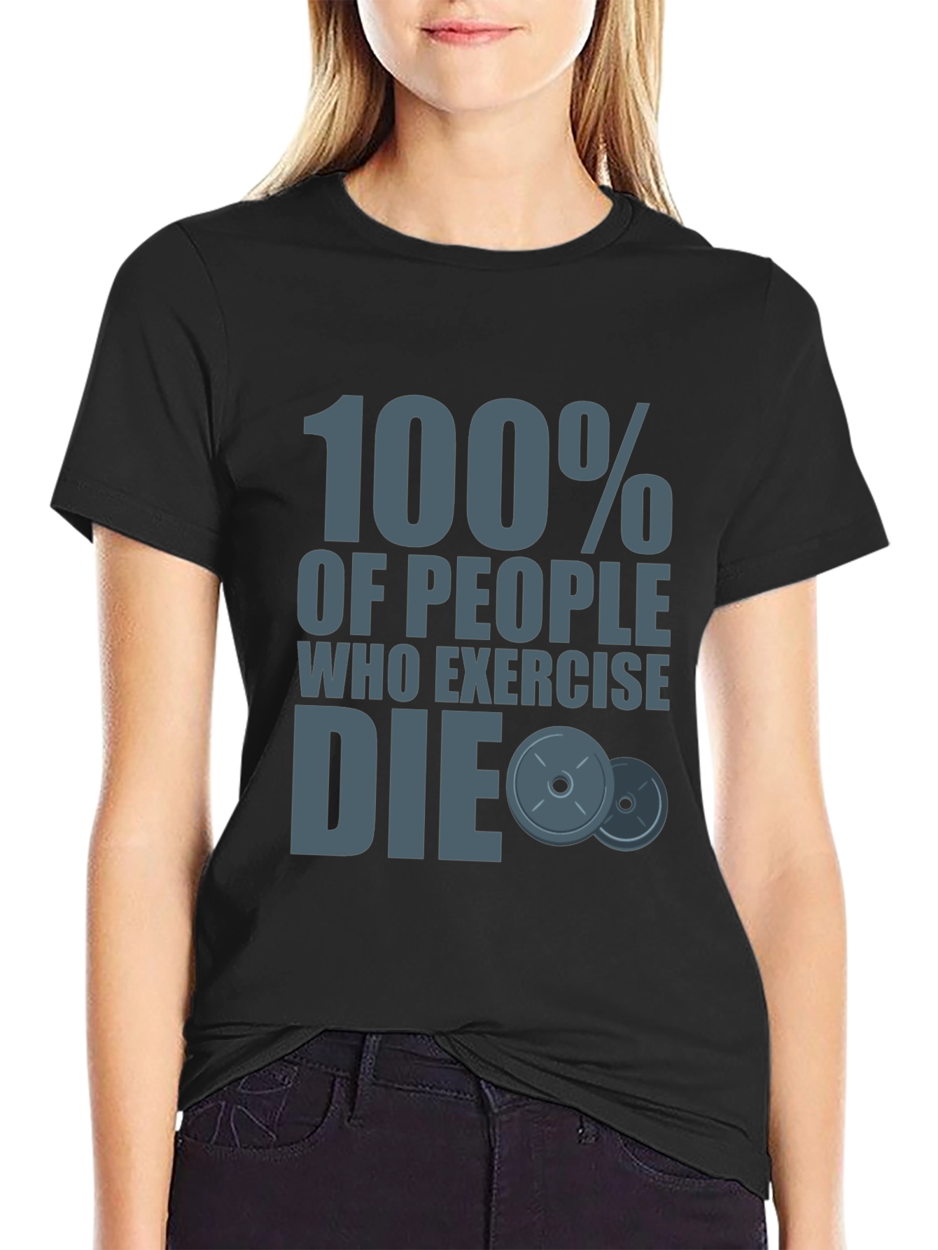 Humorous Workout Shirt: 100% of People Who Exercise Die
