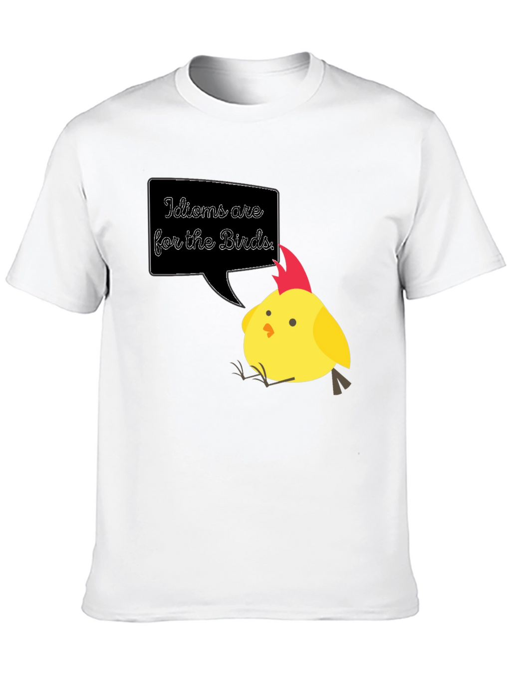 Idioms are for the Birds T-Shirt
