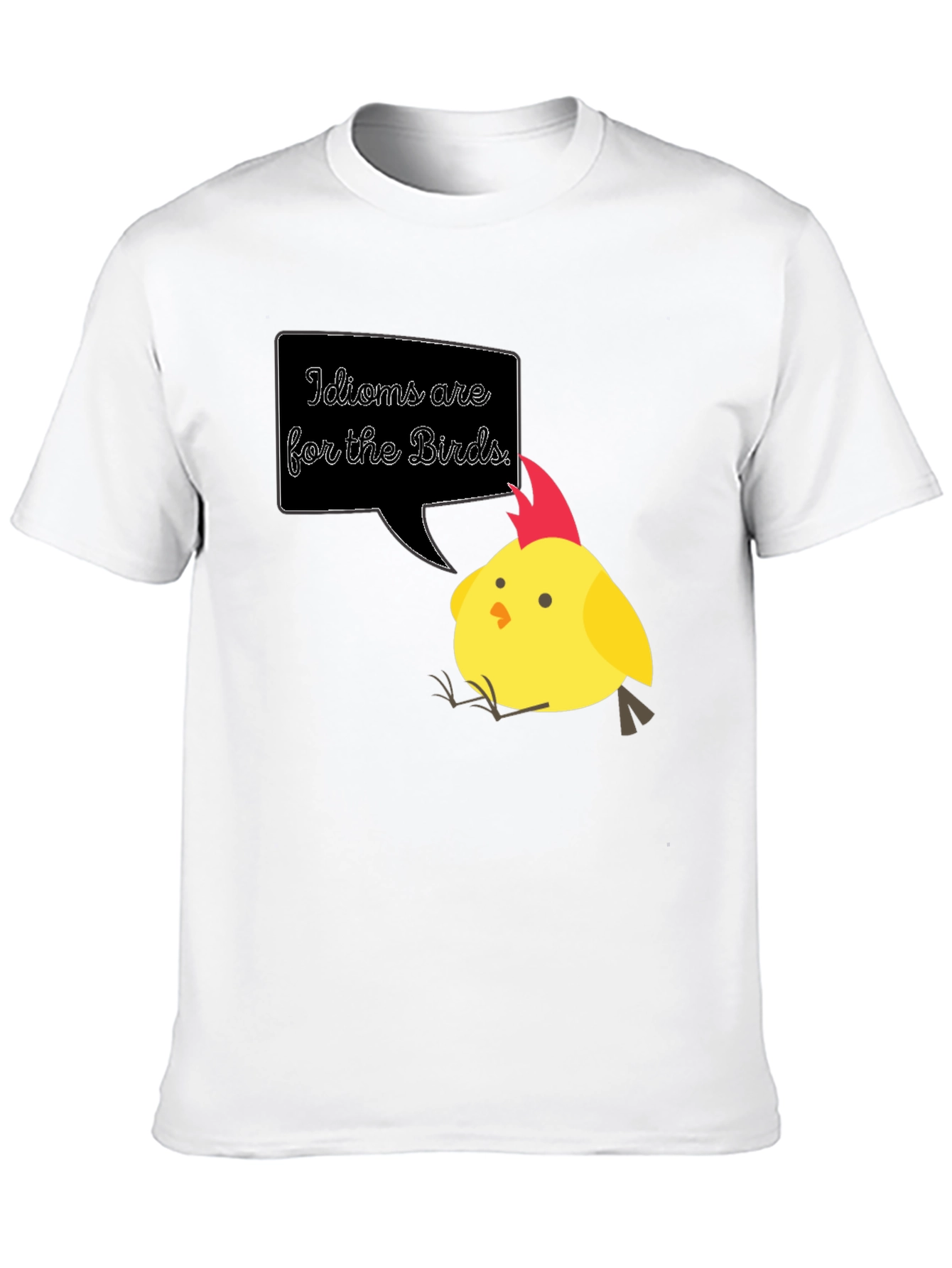 Idioms are for the Birds T-Shirt