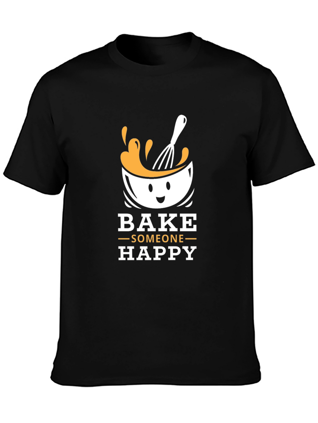 Bake Someone Happy T-Shirt