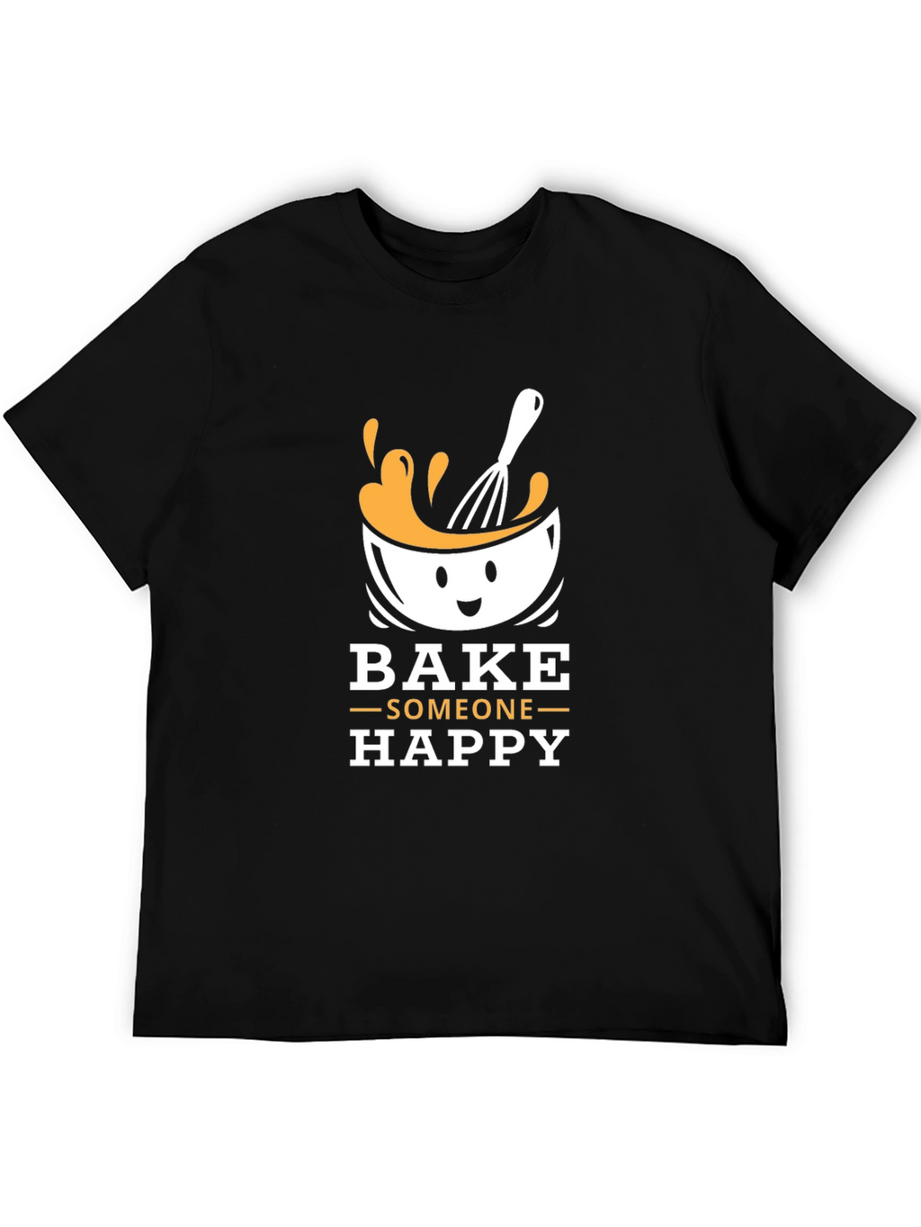 Bake Someone Happy T-Shirt