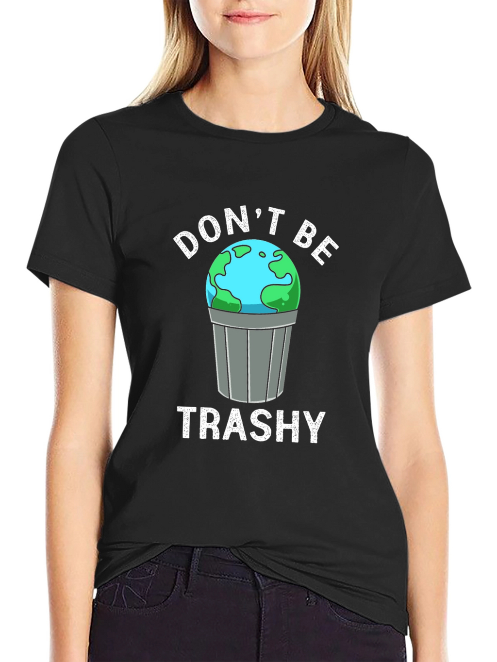 Dont Be Trashy Earth Graphic T-Shirt