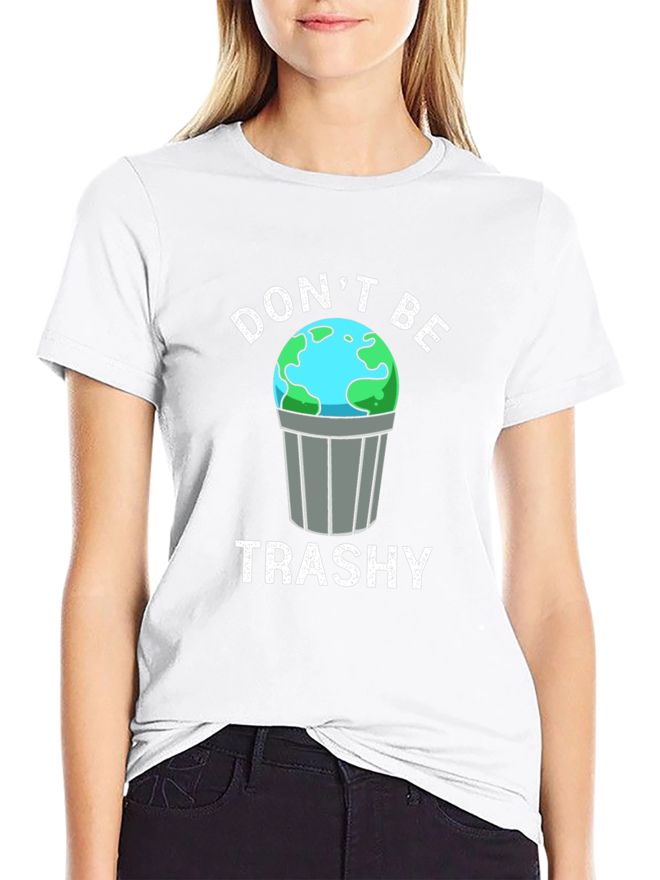 Dont Be Trashy Earth Graphic T-Shirt
