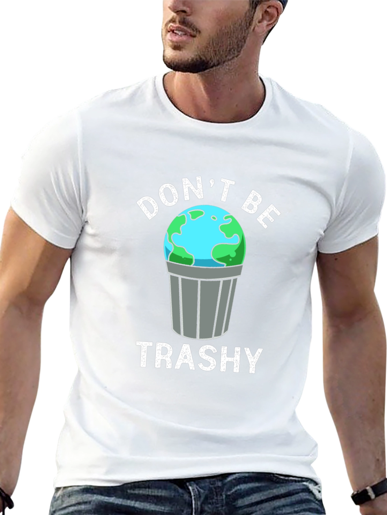 Dont Be Trashy Earth Graphic T-Shirt
