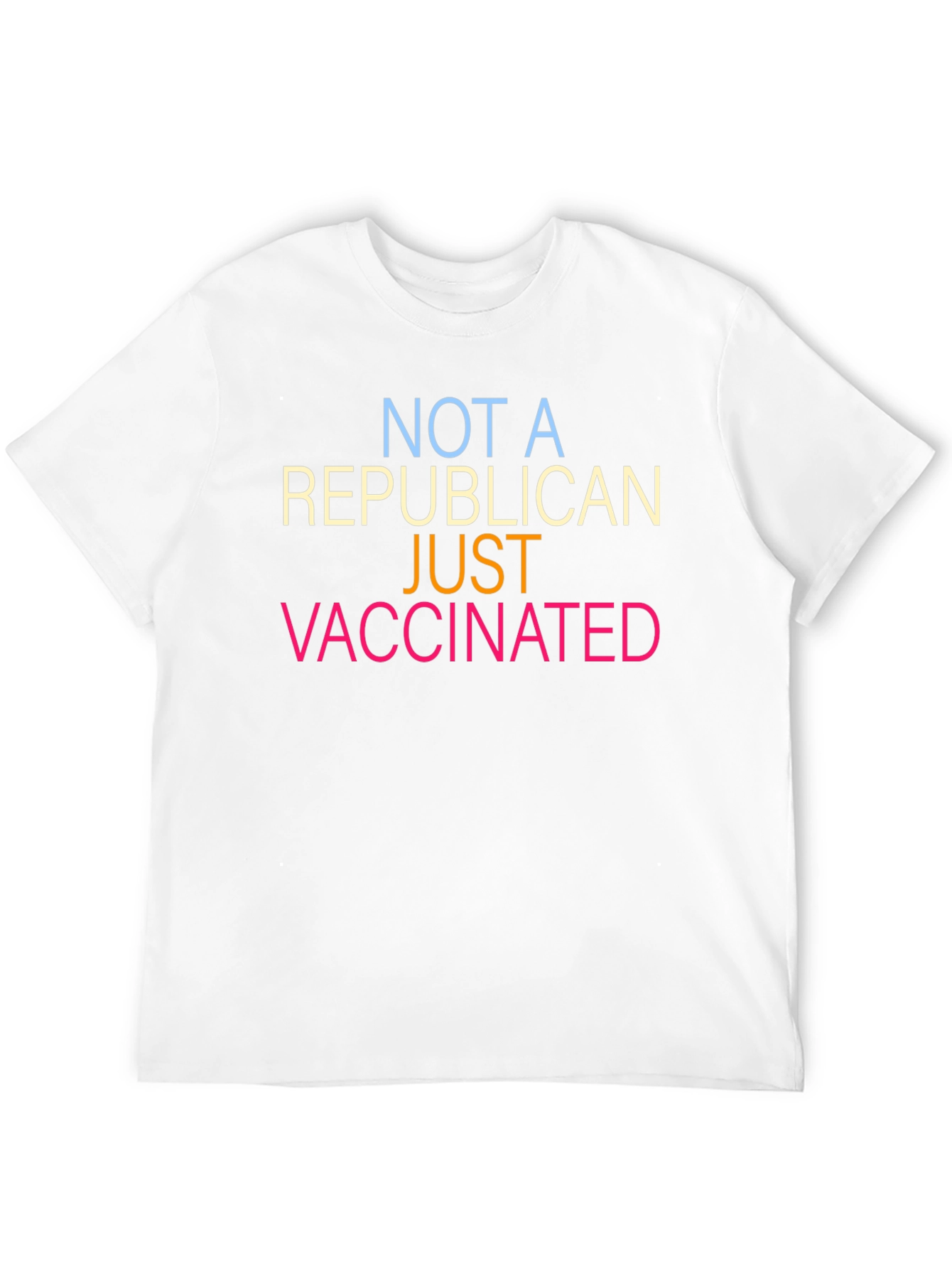 Not a Republican Just Vaccinated T-Shirt
