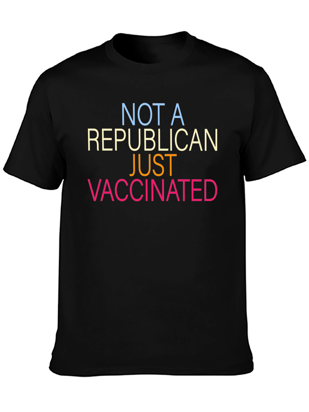 Not a Republican Just Vaccinated T-Shirt