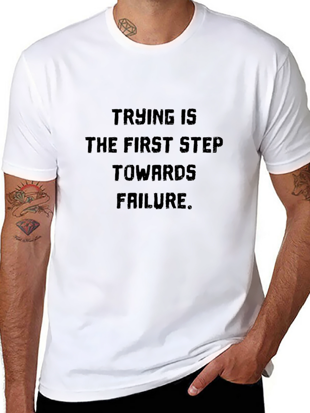 Trying Is Failure T-Shirt - Bold Statement Tee