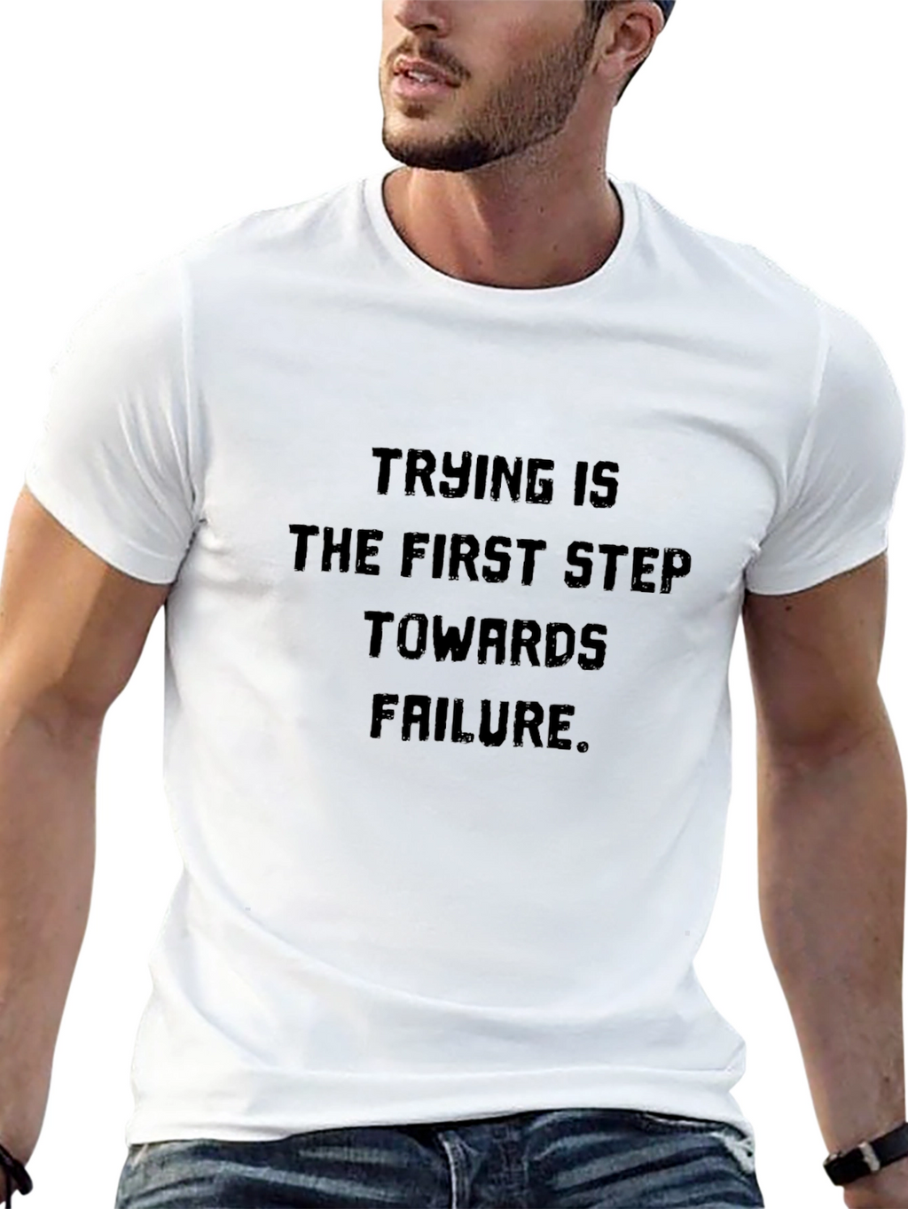 Trying Is Failure T-Shirt - Bold Statement Tee