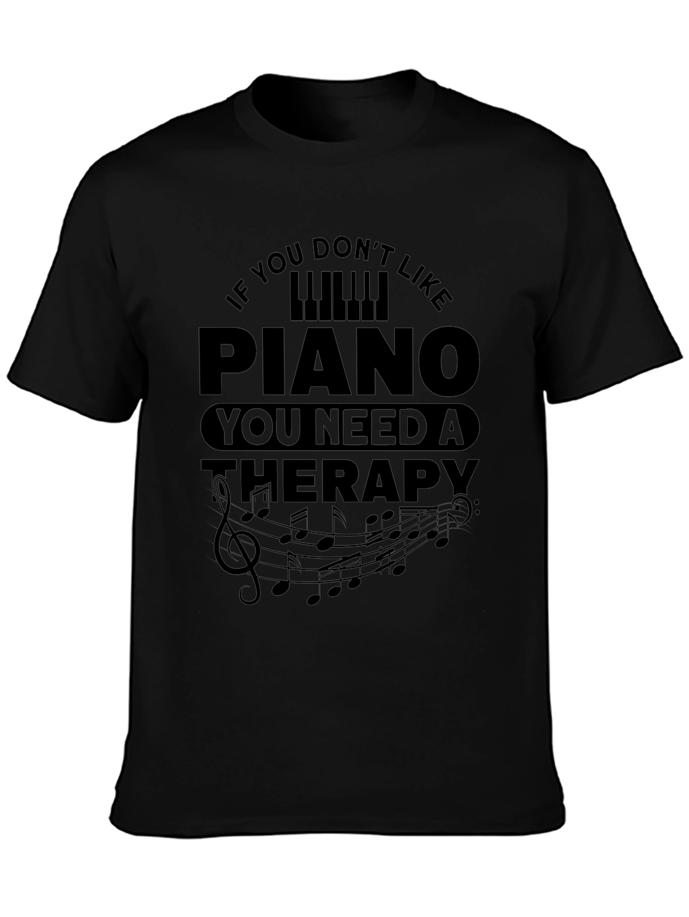 Piano Lover T-Shirt - Music Therapy Funny Tee