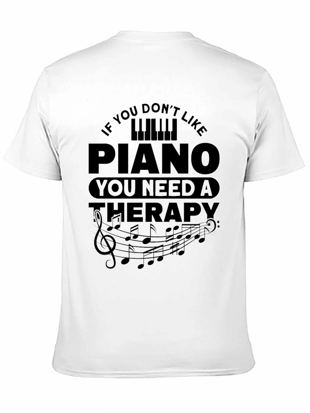 Piano Lover T-Shirt - Music Therapy Funny Tee