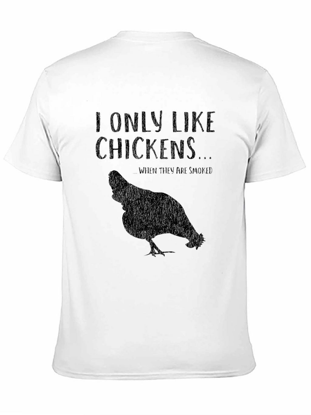 I Only Like Chickens Smoked Black T-Shirt