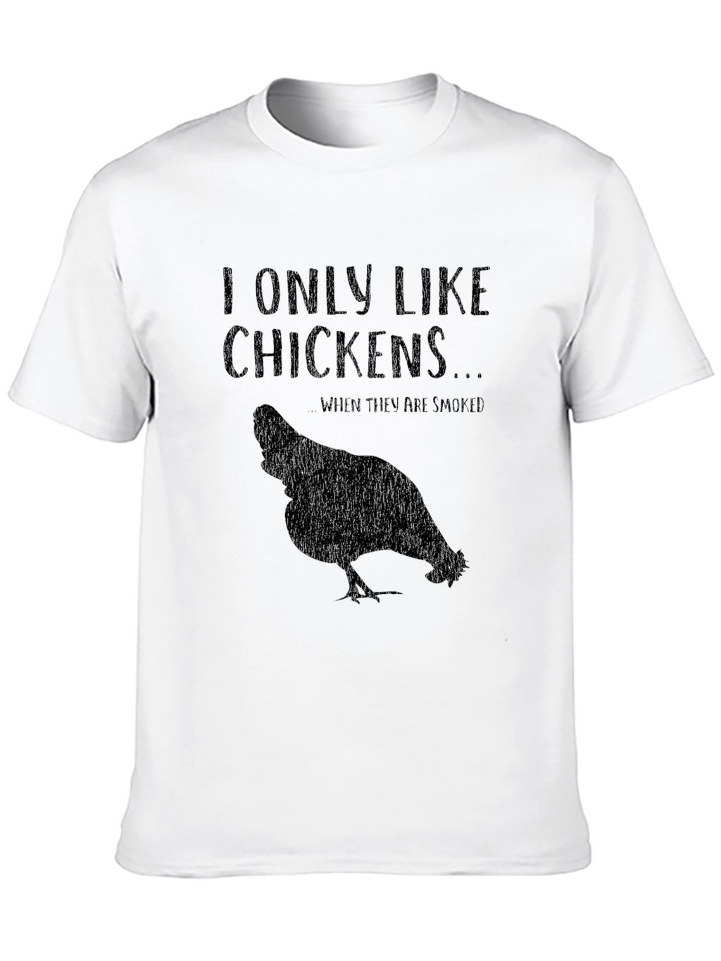I Only Like Chickens Smoked Black T-Shirt