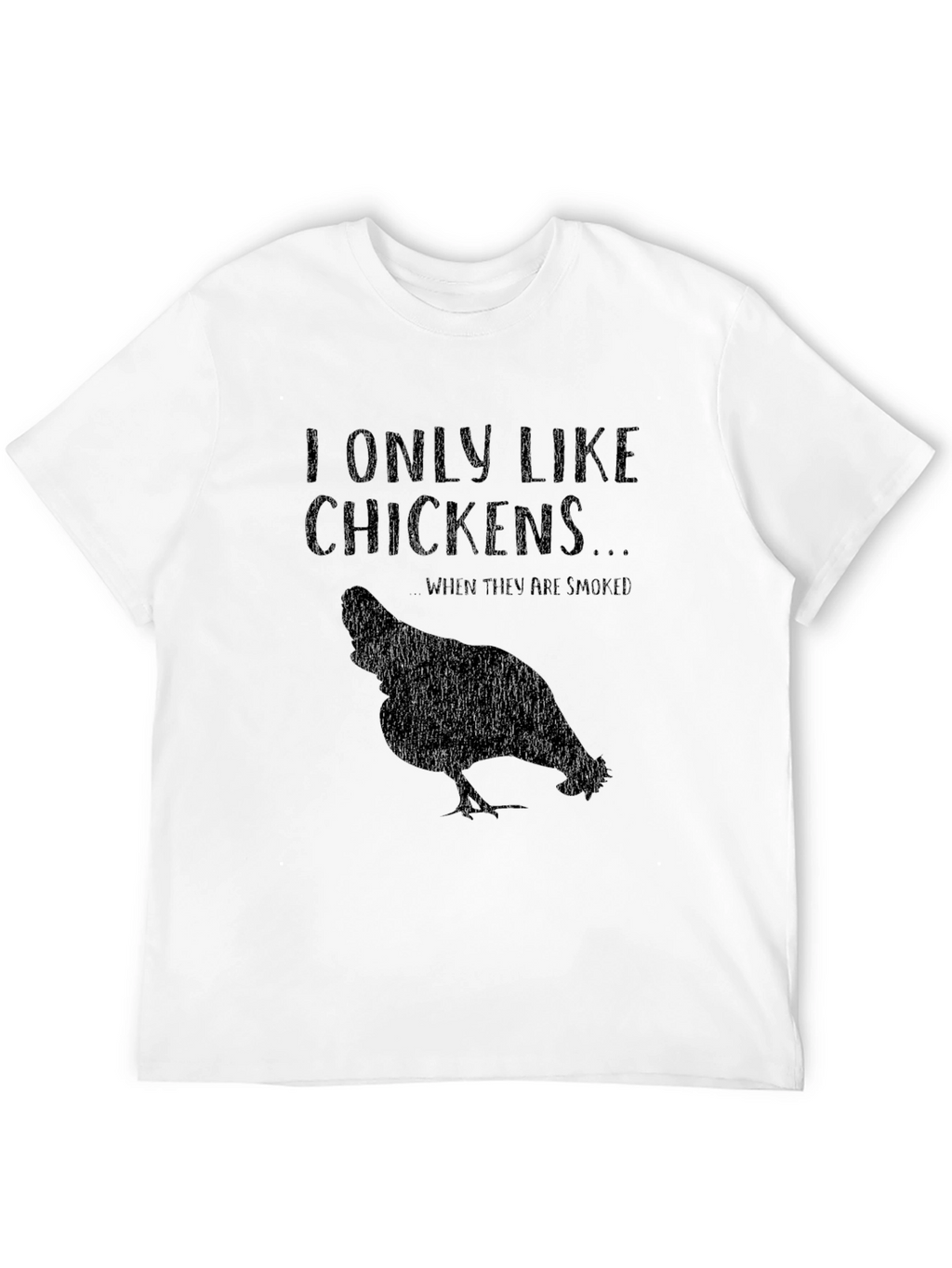 I Only Like Chickens Smoked Black T-Shirt