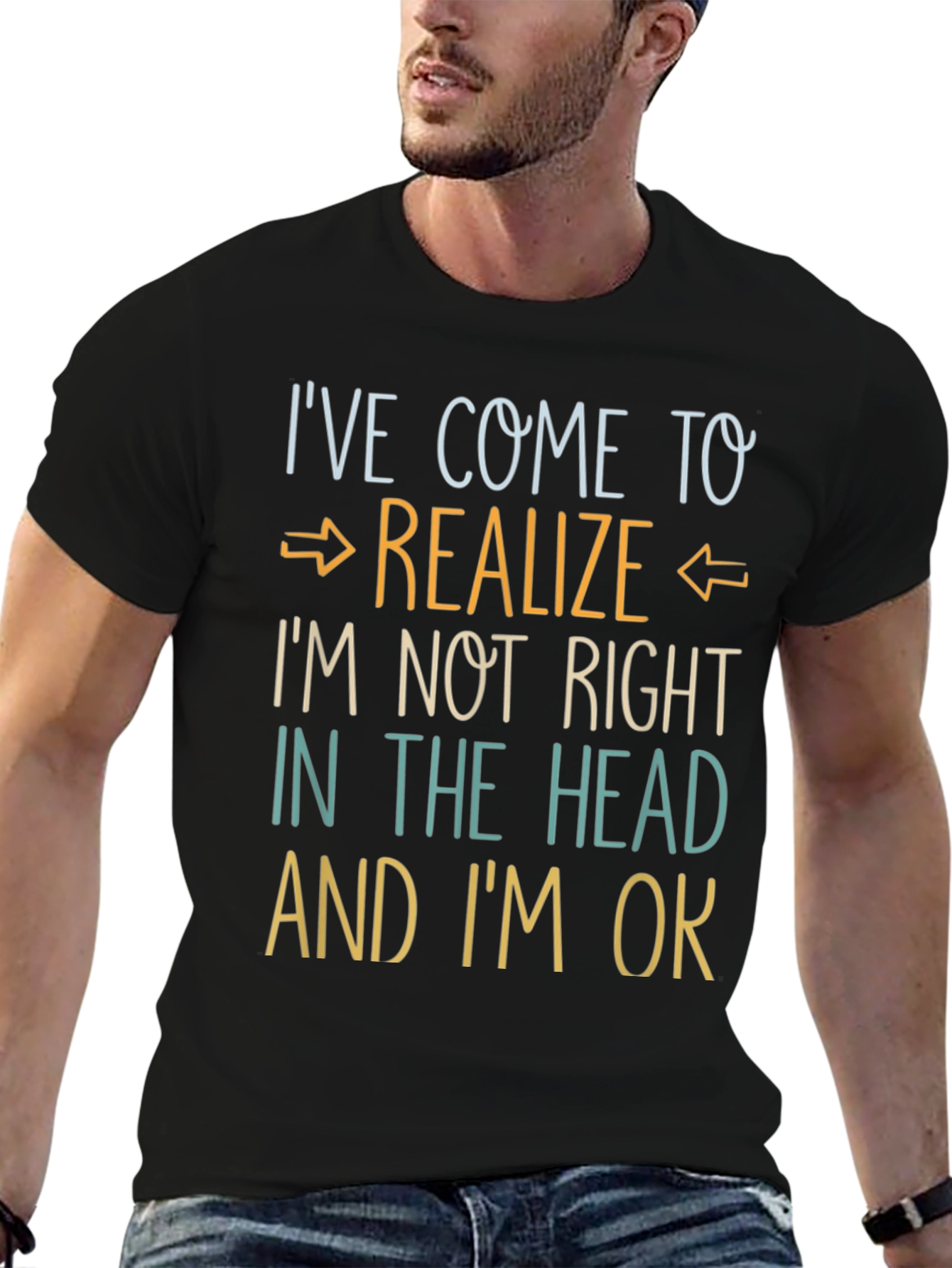 Ive Come to Realize Graphic T-Shirt
