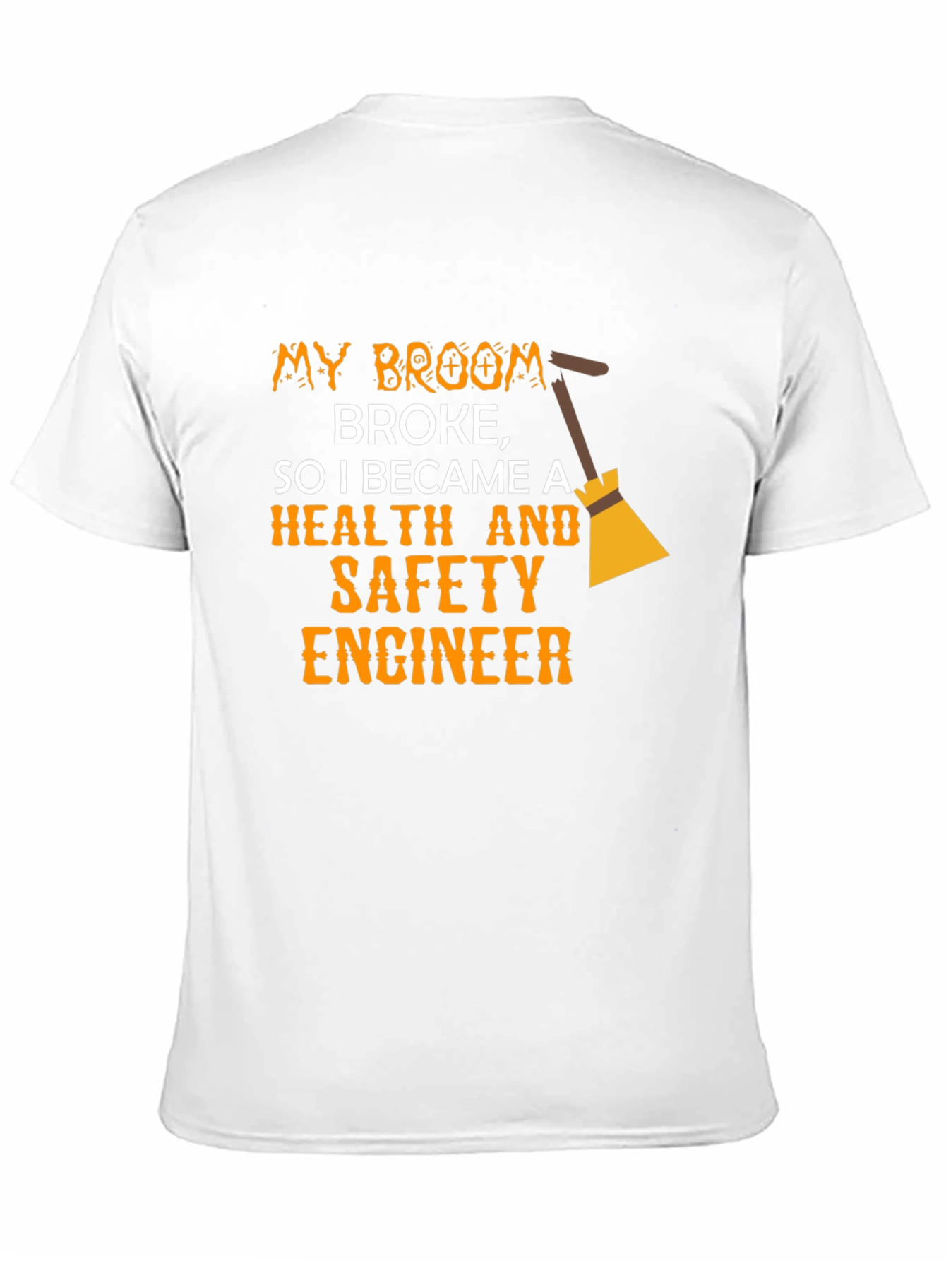 Funny Health & Safety Engineer T-Shirt - Broken Broom