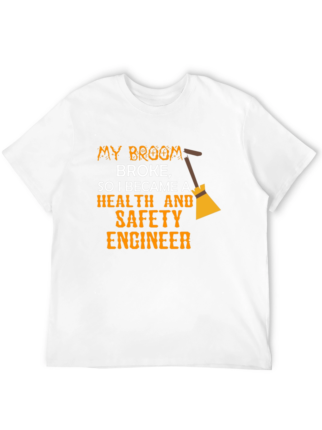 Funny Health & Safety Engineer T-Shirt - Broken Broom