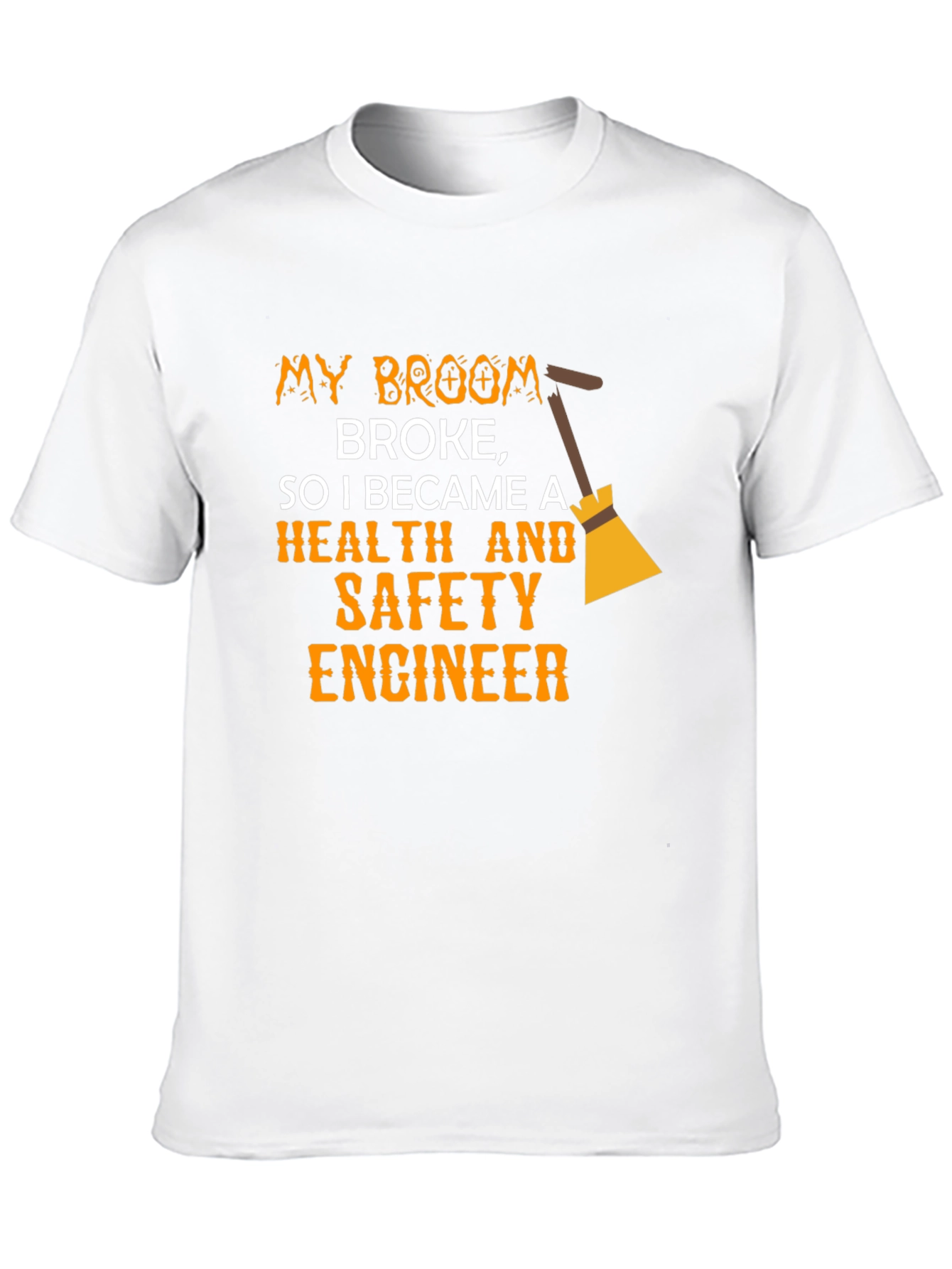 Funny Health & Safety Engineer T-Shirt - Broken Broom