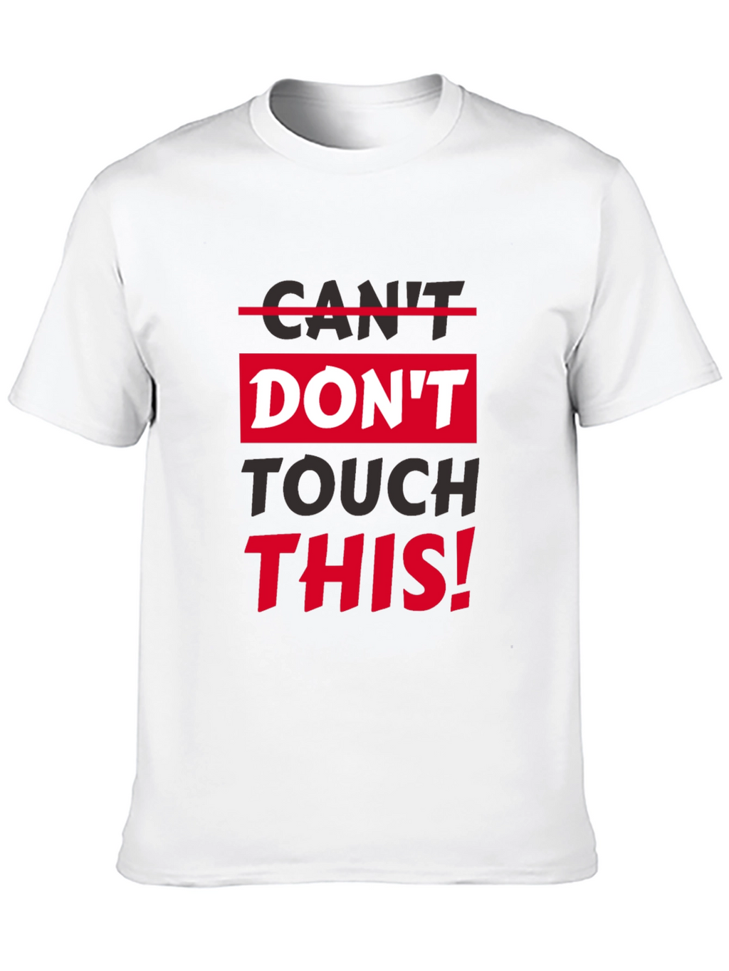 Dont Touch This Graphic T-Shirt