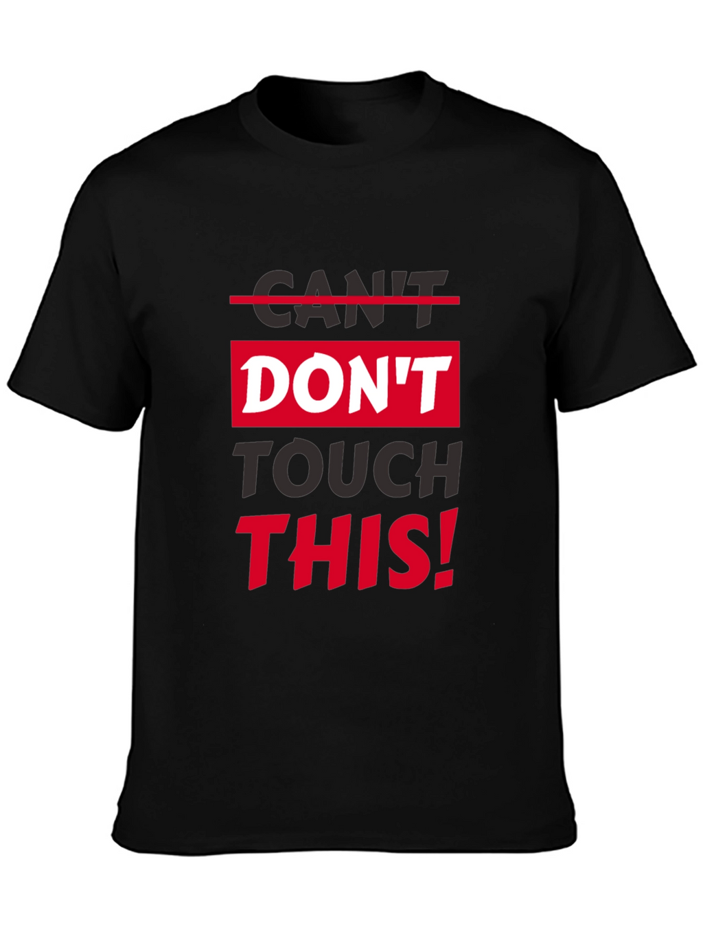 Dont Touch This Graphic T-Shirt