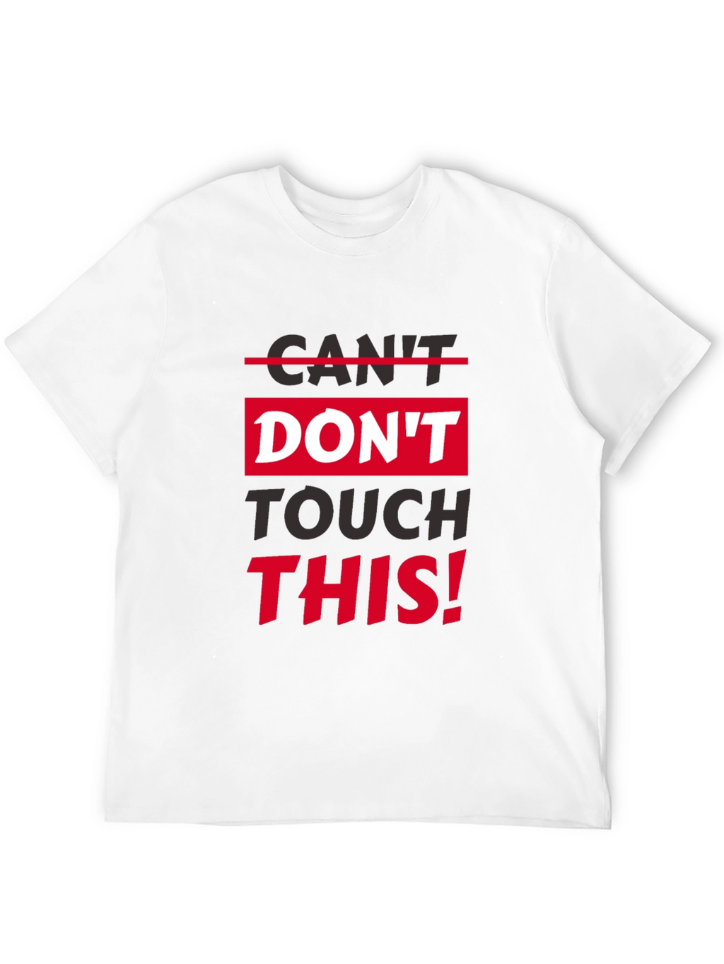 Dont Touch This Graphic T-Shirt
