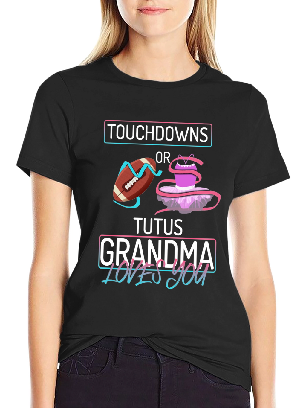 Touchdowns or Tutus Grandma Loves You T-Shirt