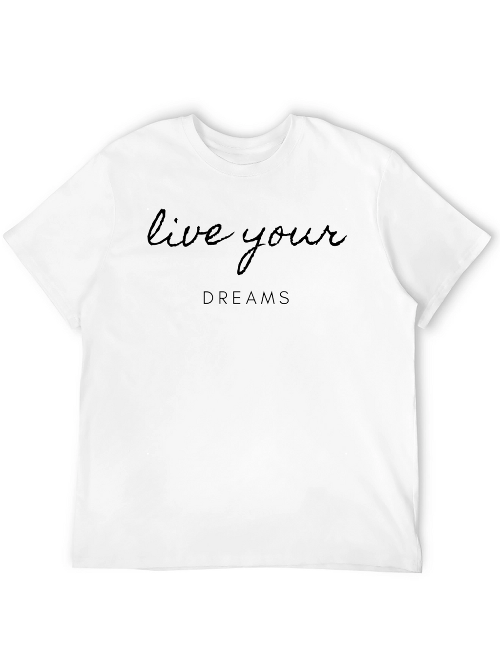 Live Your Dreams Black T-Shirt