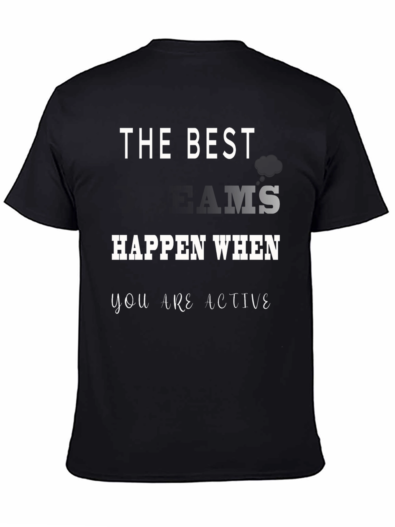 The Best Dreams Happen When You Are Active T-Shirt