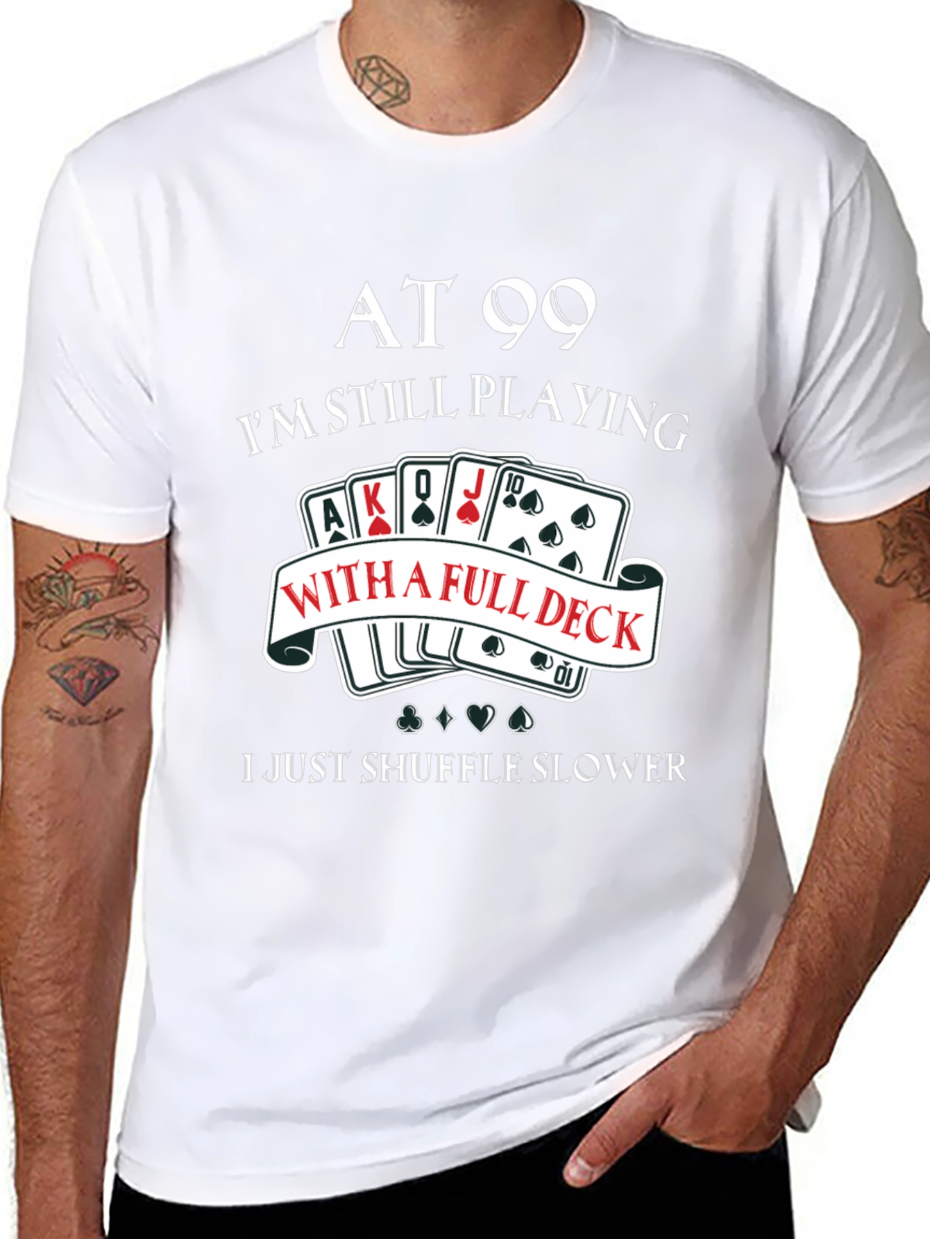 At 99 Full Deck T-Shirt