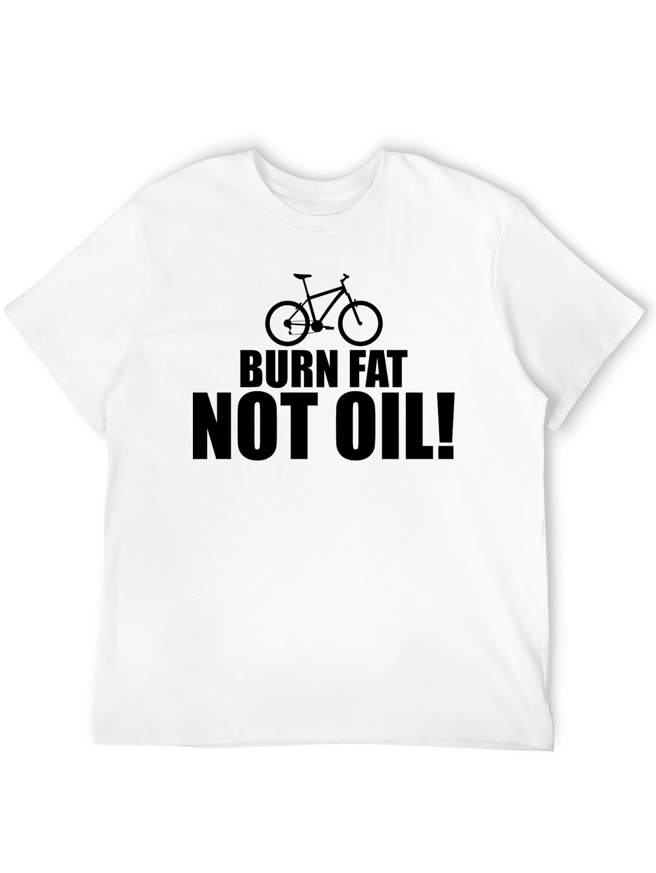 Burn Fat Not Oil! Graphic Tee